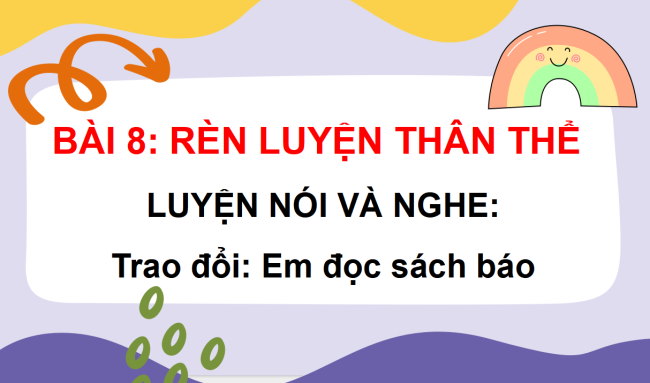 PowerPoint Tiếng Việt 3 Bài 8: Trao đổi Em đọc sách báo