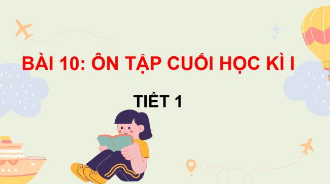 PowerPoint Tiếng Việt 3 Bài 10: Ôn tập cuối học kì I (Tiết 1)