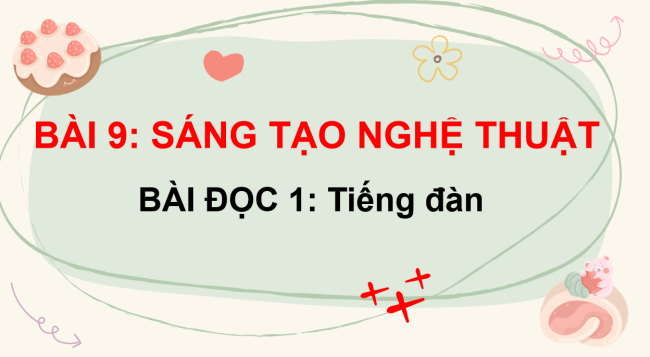 PowerPoint Tiếng Việt 3 Bài 9: Tiếng đàn