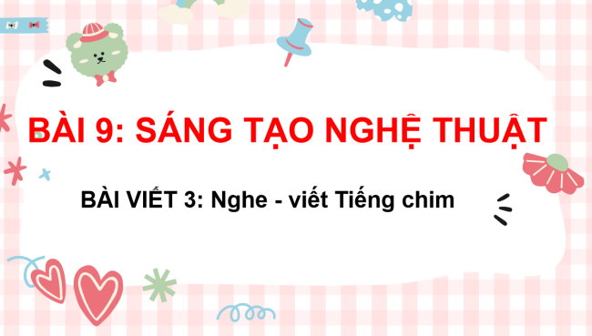 PowerPoint Tiếng Việt 3 Bài 9: Nghe - viết Tiếng chim