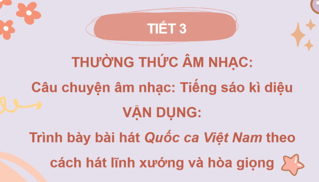 PowerPoint Âm nhạc 3 Chủ đề 2 Tiết 3: Thường thức âm nhạc: Kể chuyện âm nhạc Tiếng sáo kì diệu