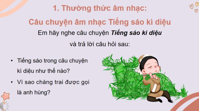 PowerPoint Âm nhạc 3 Chủ đề 2 Tiết 3: Thường thức âm nhạc: Kể chuyện âm nhạc Tiếng sáo kì diệu