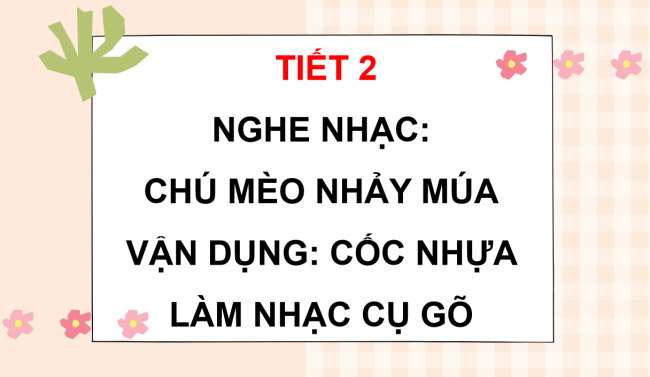 PowerPoint Âm nhạc 3 Chủ đề 4 Tiết 3