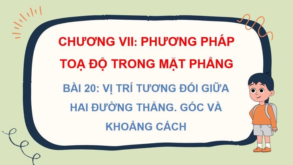 Giáo án Toán 10 Bài 20: Vị trí tương đối giữa hai đường thẳng Góc và khoảng cách