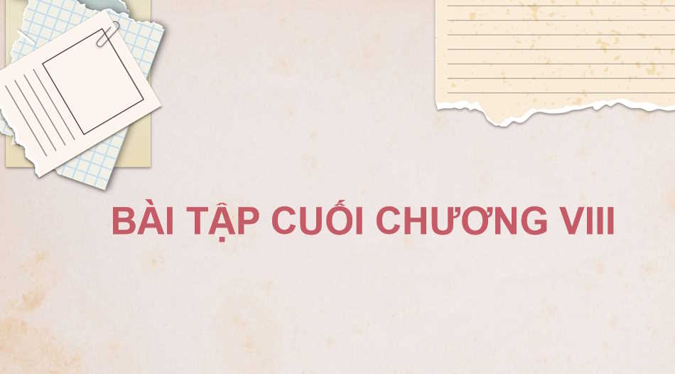 Bài tập cuối chương 8 Toán 10