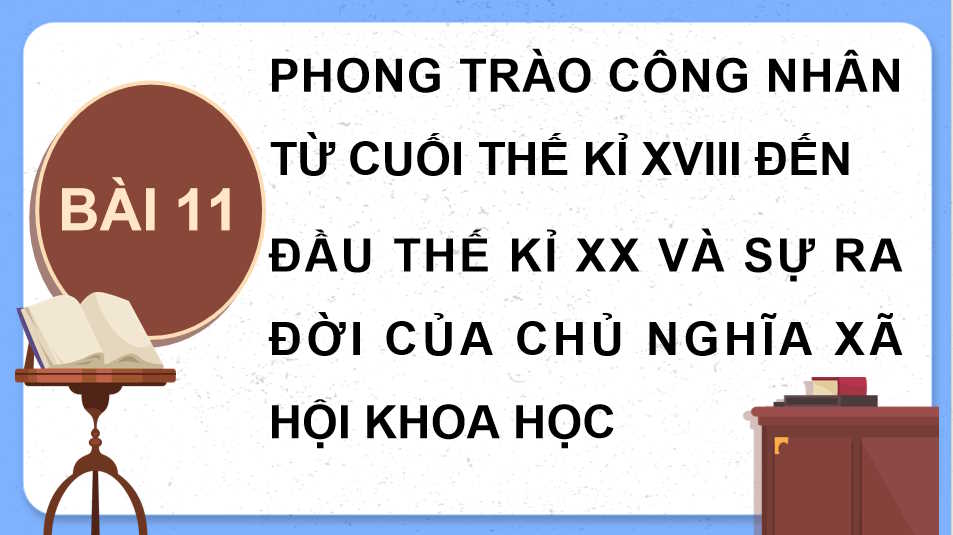 PowerPoint Lịch sử 8 Bài 11 Kết nối tri thức