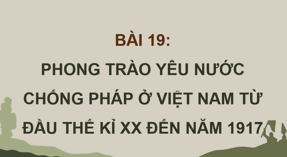 Phong trào yêu nước chống Pháp ở Việt Nam từ đầu thế kỉ XX đến năm 1917