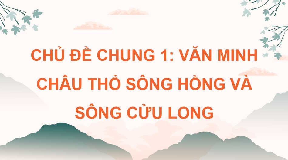 PowerPoint Lịch sử và Địa lí 8 Chủ đề chung 1
