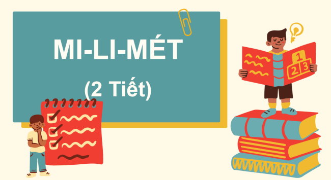 PowerPoint Toán 3: Mi-li-mét