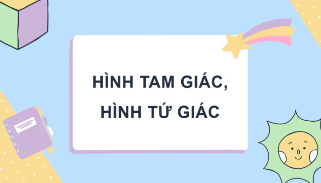 PowerPoint Toán 3: Hình tam giác. Hình tứ giác