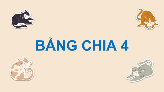 PowerPoint Toán 3: Bảng chia 4