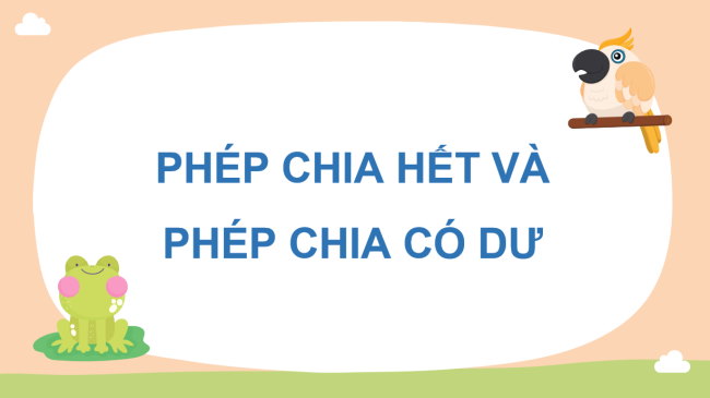PowerPoint Toán 3: Phép chia hết và phép chia có dư