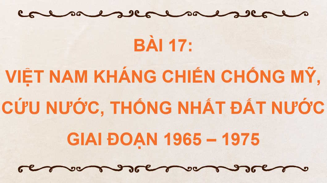 Việt Nam kháng chiến chống Mỹ cứu nước, thống nhất đất nước giai đoạn 1965 – 1975