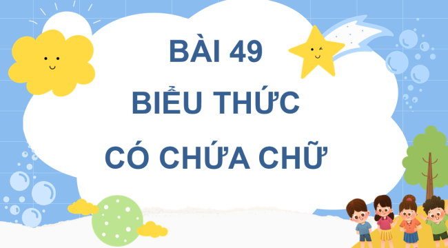 PowerPoint Toán lớp 4 Bài 49: Biểu thức có chứa chữ