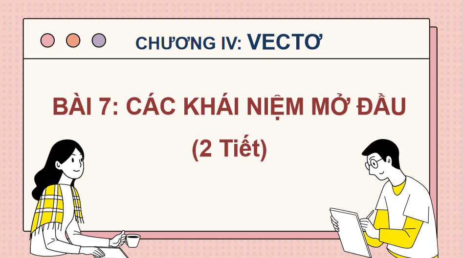 Giáo án Toán 10 Bài 7 Các khái niệm mở đầu