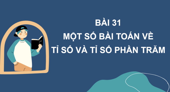 PowerPoint Toán 6 Bài 31: Một số bài toán về tỉ số và tỉ số phần trăm
