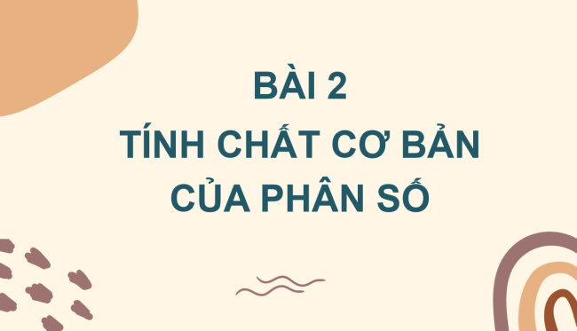 PowerPoint Toán 6 Bài 2: Tính chất cơ bản của phân số
