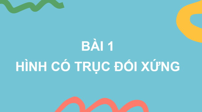 PowerPoint Toán 6 Bài 1: Hình có trục đối xứng