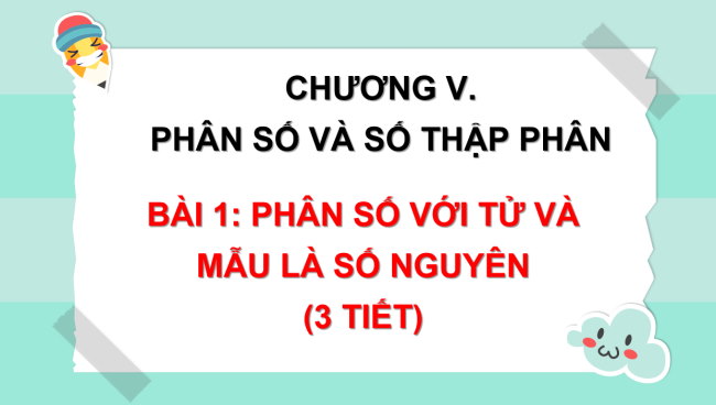 PowerPoint Toán 6 Bài 1: Phân số với tử và mẫu là số nguyên