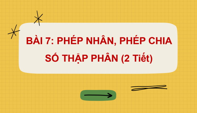 PowerPoint Toán 6 Bài 7: Phép nhân, phép chia số thập phân