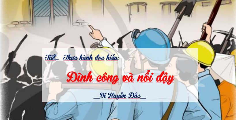 Giáo án Ngữ văn 9 Bài 9: Đình công và nổi dậy