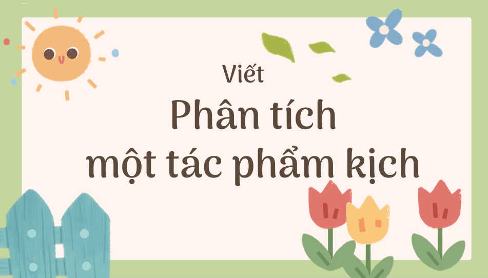 Giáo án Ngữ văn 9 Bài 9: Phân tích một tác phẩm kịch