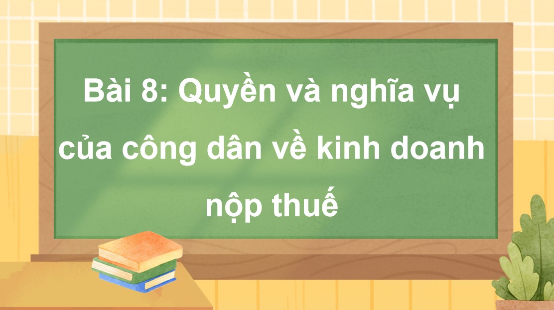 Giáo án điện tử GDKT&PL 12 CTST Bài 8