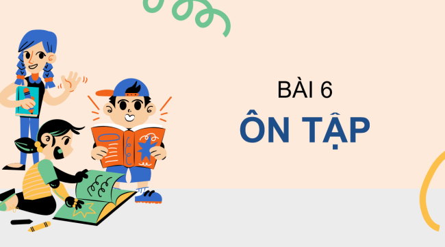 PowerPoint Ngữ văn 6 Bài 6: Ôn tập