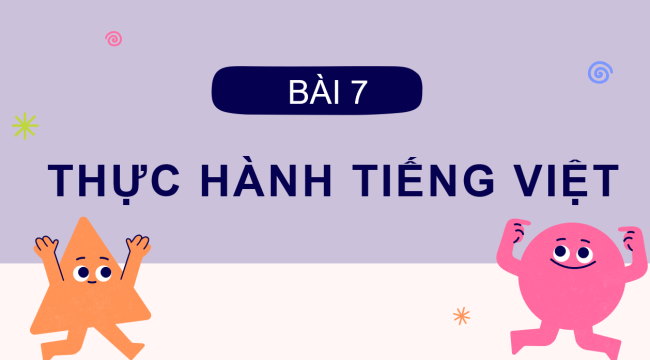 PowerPoint Ngữ văn 6 Bài 7: Thực hành tiếng Việt