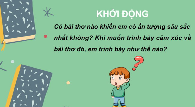 PowerPoint Ngữ văn 6 Bài 7: Viết đoạn văn ghi lại cảm xúc về một bài thơ