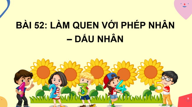 PowerPoint Toán 2: Làm quen với phép nhân - dấu nhân