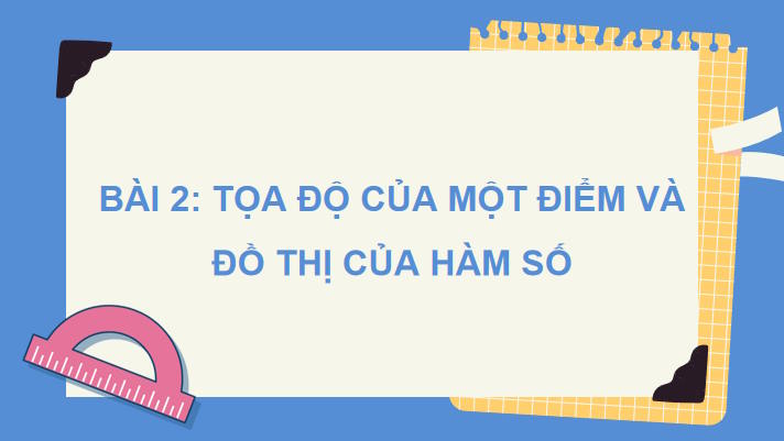 Giáo án Toán 8 Bài 2: Tọa độ của một điểm và đồ thị của hàm số