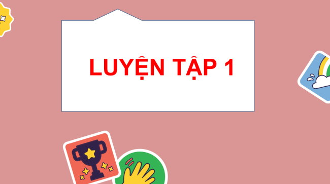 PowerPoint Bài 47: Luyện tập chung