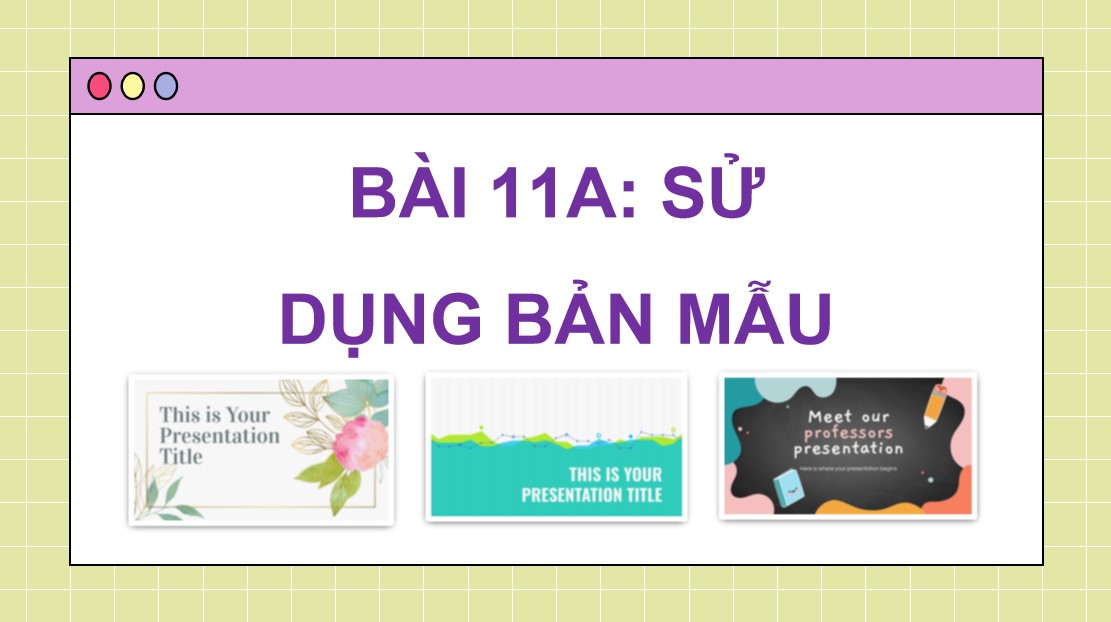 Bài giảng điện tử Tin học 8 CTST Bài 11a