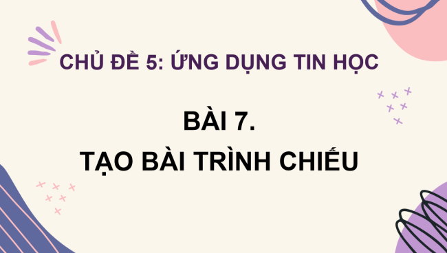PowerPoint Tin học 4 Bài 7: Tạo bài trình chiếu