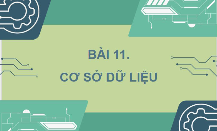 Giáo án Tin học 11 Bài 11: Cơ sở dữ liệu