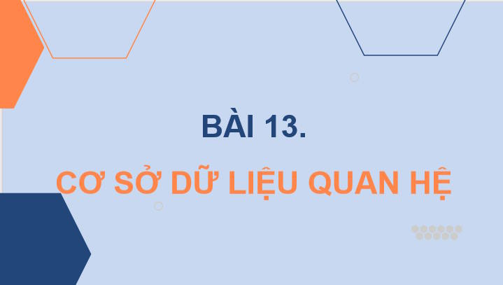 Giáo án Tin học 11 Bài 13: Cơ sở dữ liệu quan hệ