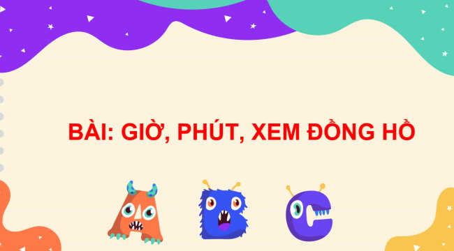 PowerPoint Toán 2: Giờ, phút, xem đồng hồ