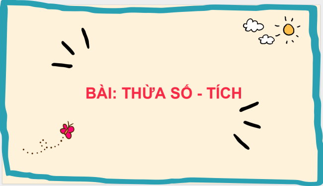 PowerPoint Toán 2: Thừa số, tích