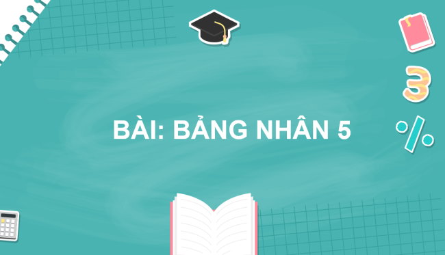 PowerPoint Toán 2: Bảng nhân 5