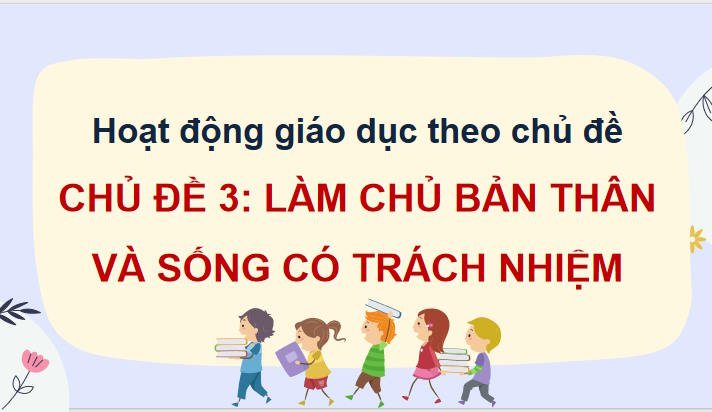 Làm chủ bản thân và sống có trách nhiệm