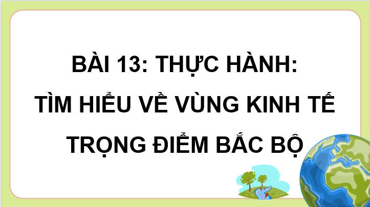 PowerPoint Địa lí 9 Bài 13