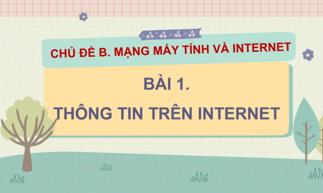 PowerPoint Tin học 3 Bài 1: Thông tin trên Internet