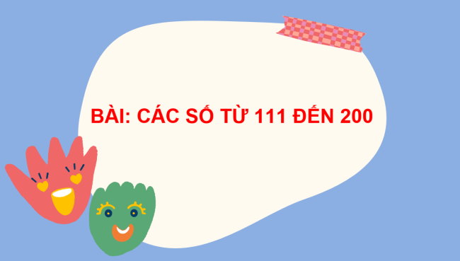PowerPoint Toán 2: Các số từ 111 đến 200