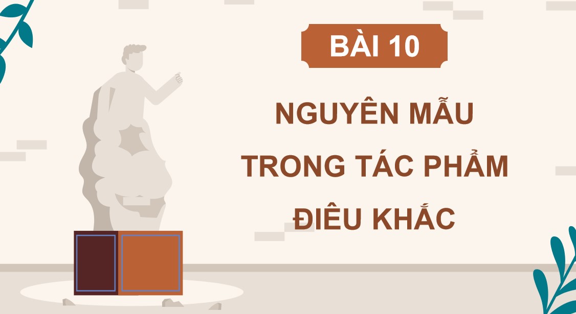 PowerPoint Mĩ thuật 9 Kết nối tri thức Bài 10