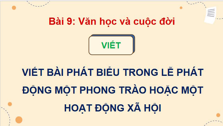 Giáo án Ngữ văn 12 Bài 9: Viết bài phát biểu trong lễ phát động một phong trào hoặc một hoạt động xã hội 