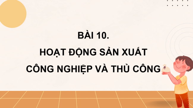 PowerPoint Tự nhiên và xã hội 3 Bài 10: Hoạt động sản xuất công nghiệp và thủ công nghiệp