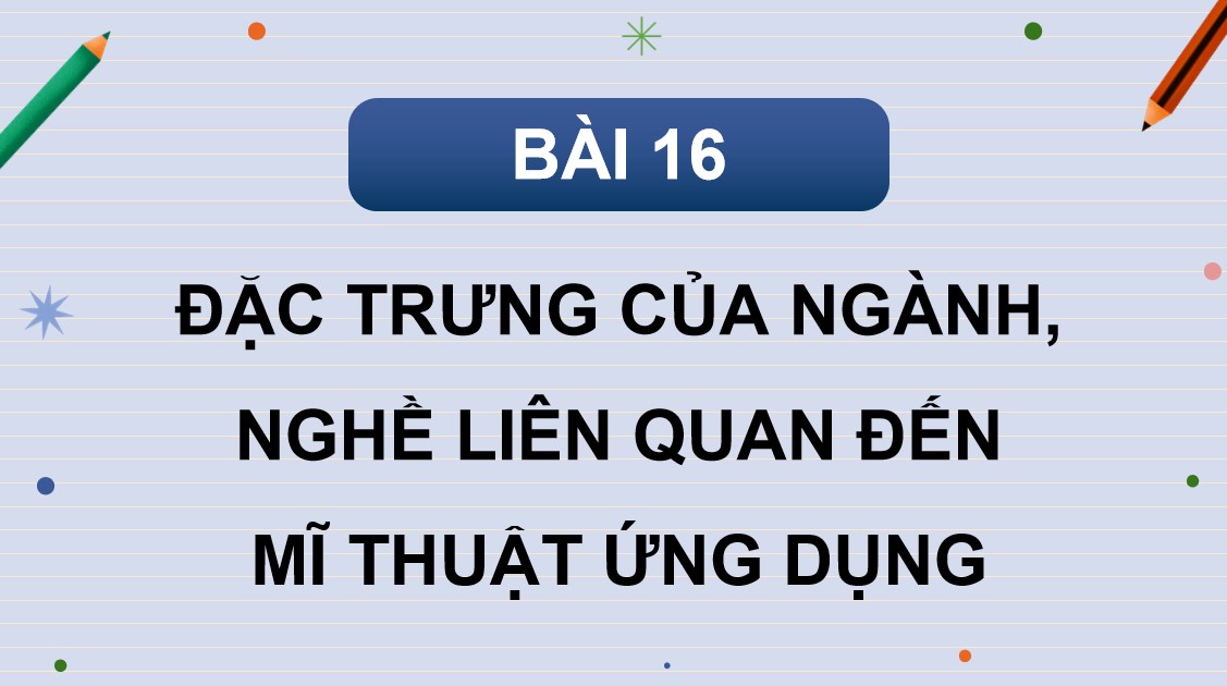 PowerPoint Mĩ thuật 9 Kết nối tri thức Bài 16