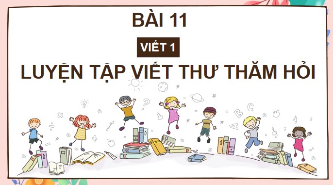 powerpoint tieng viet 4 bai 11 viet 1 luyen tap viet thu tham hoi 3*523644