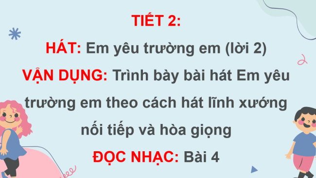 PowerPoint Âm nhạc 3 Chủ đề 5 Tiết 2: Hát - Em yêu trường em (Lời 2)
